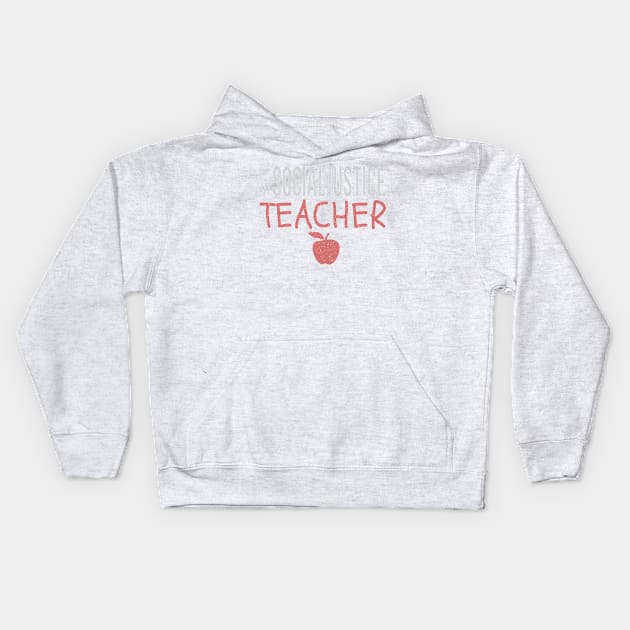 #SocialJustice Teacher - Hashtag for the Resistance Kids Hoodie by Ryphna